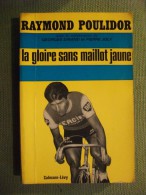 La Gloire Sans Maillot Jaune Poulidor 1968 Cyclisme Vélo Photos Sport Dédicacé - Sonstige & Ohne Zuordnung