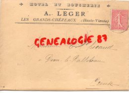 87 - LES GRANDS CHEZEAUX - ENVELOPPE PUBLICITAIRE - HOTEL ET BOUCHERIE A. LEGER 1907 - Publicidad