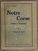 Notre Corse -études Et Souvenirs-albert Surier- Préface De Lorenzi Bradi - Corse