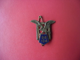 INSIGNE @ Ancien Insigne BA 104 LE BOURGET De 1946 -1952 - Drago Paris Nice - Base Aérienne - Airforce