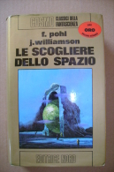 PBS/27 Pohl-Williamson LE SCOGLIERE DELLO SPAZIO Ed.Nord Cosmo-Serie Oro 1977 - Science Fiction Et Fantaisie