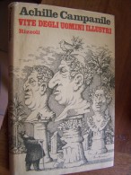 ACHILLE CAMPANILLE VITE DEGLI UOMINI ILLUSTRI RIZZOLI Editore 1975 Italy Milano 167 Pages Relié Jaquette Illustrée - Histoire, Biographie, Philosophie