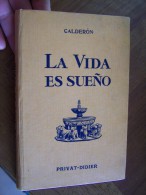 LA VIDA ES SUENO CALDERON Collections PRIVAT DIDIER Les Classiques Espagnoles Annotée Par DUBOIS - Scolaires