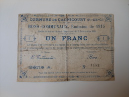 Pas-de-Calais 62 Cagnicourt , 1ère Guerre Mondiale 1 Franc 5-9-1915 R - Bons & Nécessité
