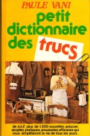 Petit Dictionnaire Des Trucs, De Paule Vani - Wörterbücher