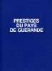 Prestiges Du Pays De Guérande Par Pierre De La Condamine - Pays De Loire