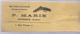 CHASSES Sachet A Plombs MUNITIONS Articles De Chasse P MARIE LEVROUX Indre ( Illustration Fusil ) 1 Kilo Plomb - Autres & Non Classés