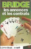 Bridge  Les Annonces Et Les Contrats - Jeux De Société