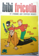 BIBI ET FRICOTIN 40 - ET L'HOMME AUX CHEVEUX ROUGES -  LACROIX (1) - Bibi Fricotin