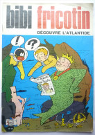 BIBI ET FRICOTIN 63 - DECOUVRE L'ATLANTIDE -  LACROIX - Bibi Fricotin