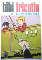 BIBI ET FRICOTIN 70 - ET LA PIPE ROYALE -  LACROIX - Bibi Fricotin