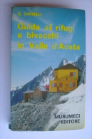 PFI/16 Zappelli GUIDA AI RIFUGI E BIVACCHI IN VALLE D´AOSTA Musumeci 1981 - Turismo, Viaggi