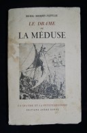 Marine Navigation LE DRAME DE LA MEDUSE ( Radeau De La Méduse) Michel BOURDET-PLEVILLE 1951 - Boten