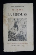 Marine Navigation LE DRAME DE LA MEDUSE ( Radeau De La Méduse) Michel BOURDET-PLEVILLE 1951 - Boats