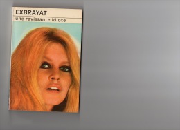 UNE RAVISSANTE IDIOTE EXBRAYAT BRIGITTE BARDOT EN COUVERTURE - Club Des Masques