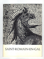 Plaquette: Saint Romain En Gal, Quartier Urbain De Vienne Gallo Romaine Par Marcel Le Glay Et Serge Tourrenc (13-1650) - Rhône-Alpes