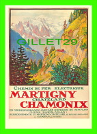 LE CHATELARD (73) - CHEMIN DE FER ÉLECTRIQUE, MARTIGNY CHAMONIX 1912 - EDITION  PHOTOGLOB - - Le Chatelard