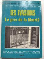 Les Evasions Le Prix De La Liberté. Philippe Breton Et L'association Nationale Des Anciens Combattants De La Resistance - Français