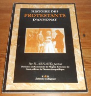 Histoire Des Protestants D'Annonay. E. Arnaud. 1998. - Rhône-Alpes