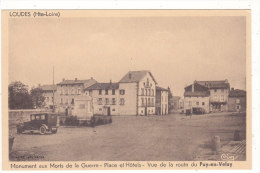 LOUDES  (Hte-Loire).  Monument Aux Morts De La Guerre - Place Et Hôtels - Vue De La Route Du Puy-en-Velay - Loudes