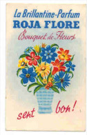 Mignonnette Parfumée Publicitaire R° V° : " La Brillantine Parfum ROJA FLORE Bouquets De Fleurs Sent Bon " - Profumeria Antica (fino Al 1960)