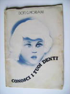 1939 DOTT. G. MORIANI  CONOSCI I TUOI DENTI GIL BEFANA FASCISTA   ILL. NICOULINE  S.A.R   V. EMANUELE SAVOIA REALE - Health & Beauty