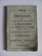 Calendario E Manuale Pratico Per Le Famiglie: 1924 Omaggio Società Anonima Delle Terme S.Pellegrino - Grossformat : 1921-40