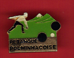 29707-Pin's.Petanque.pét Anque Polminhacoise , POLMINHAC, Cantal , Auvergne . - Petanque