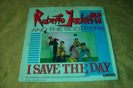 ROBERTO  JACKETTI  °  AND THE SCOOTERS  / I SAVE THE DAY - Rock