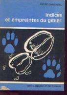 « Indices Et Empreintes Du Gibier » CHAIGNEAU, A. - Ed. Crépin-Leblond Et Cie Paris (1965) - Chasse/Pêche