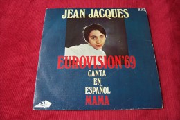 JEAN JACQUES  °  EUROVISION 69   CANTA EN ESPAGNOL  MAMA - Autres - Musique Espagnole