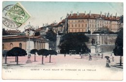 CP, SUISSE, GENEVE, Place Neuve Et Terrasse De La Treille, Dos Simple, Voyagé En 1905 - Genève