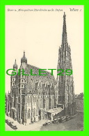 VIENNE, WIEN, AUSTRIA - DOM U. METROPOLITAN-PFARRKIRCHE Zu ST STEFAN - P. LEDERMANN, 1910 - - Kirchen