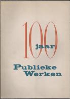 NL.- Boek - 100 Jaar Publieke Werken. 2 Scans - Oud
