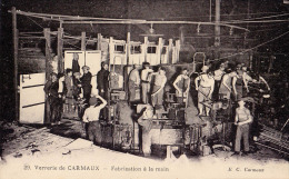 VERRERIE De CARMAUX : FABRICATION À LA MAIN - E. C. CARMAUX ~ 1910 - 1920 (o-544) - Carmaux