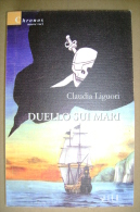 PBU/39 Claudia Liguori DUELLO SUI MARI Il Filo I Ed.2008/PIRATI - Acción Y Aventura