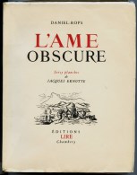 Livre - Daniel ROPS - L'AME  OBSCURE - Edit. LIRE Chambéry (Savoie) - Ed.Originale Numérotée  N° 3 /475 Mars 1947 - Alpes - Pays-de-Savoie