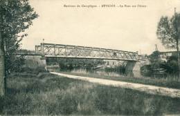 Attichy  Le Pont Sur L'Aisne  Environs De Compiègne  Cpa - Attichy