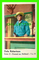 ACTOR - DALE ROBERTSON - SERIE C No 18 - PRINTED IN HOLLAND - - Other & Unclassified