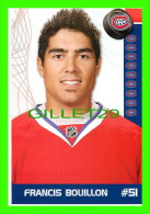 HOCKEY - FRANCIS BOUILLON,  No 51, CANADIEN DE MONTRÉAL - PHOTOS ET FICHES, 2003-2008 - - Autres & Non Classés