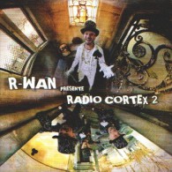 R-WAN Présente RADIO CORTEX 2 - CD - RAP - Rap & Hip Hop