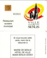 FRANCE CARTE A PUCE CHIP CARD SO6 VILLE DE SENLIS RESTAURANT SCOLAIRE NUMEROTEE RECTO - Exhibition Cards