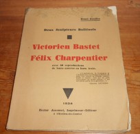 Deux Sculpteurs Bollénois. Victorien Bastet - Félix Charpentier. Par Henri Boudon. 1934. - Rhône-Alpes