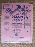 CAHIER - SCOLAIRE - LE DESSIN A L´ECOLE - N°10 COURS SUPERIEUR A 2° ANNEE - JEAN VERDIER - ED. MAGNARD - VIERGE - 1961 - 6-12 Ans