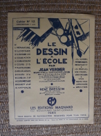 CAHIER - SCOLAIRE - LE DESSIN A L´ECOLE - N° 12 COMPLEMENTAIRE 2° ANNEE - JEAN VERDIER - ED. MAGNARD - VIERGE - 1962 - 6-12 Years Old