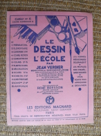 CAHIER - SCOLAIRE - LE DESSIN A L´ECOLE - N° 6 COURS SUPERIEUR B - JEAN VERDIER - ED. MAGNARD - VIERGE - 1961 - 6-12 Ans