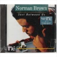 Norman  Brown  °°°°   Just Between Us - Jazz