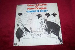 THIERRY LE LURON  °  AVEC PIERRE DOUGLAS / LE DEBAT DU SIECLE - Cómica