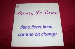 THIERRY LE LURON  °  TIENS  TIENS TIENS COMME ON CHANGE - Humour, Cabaret