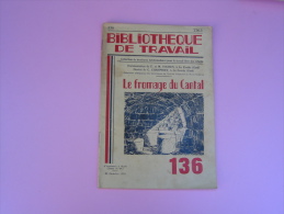 Livre Revue  Le Fromage Du CANTAL   . Bibliothèque De Travail.  N° 136 De BT - 6-12 Ans